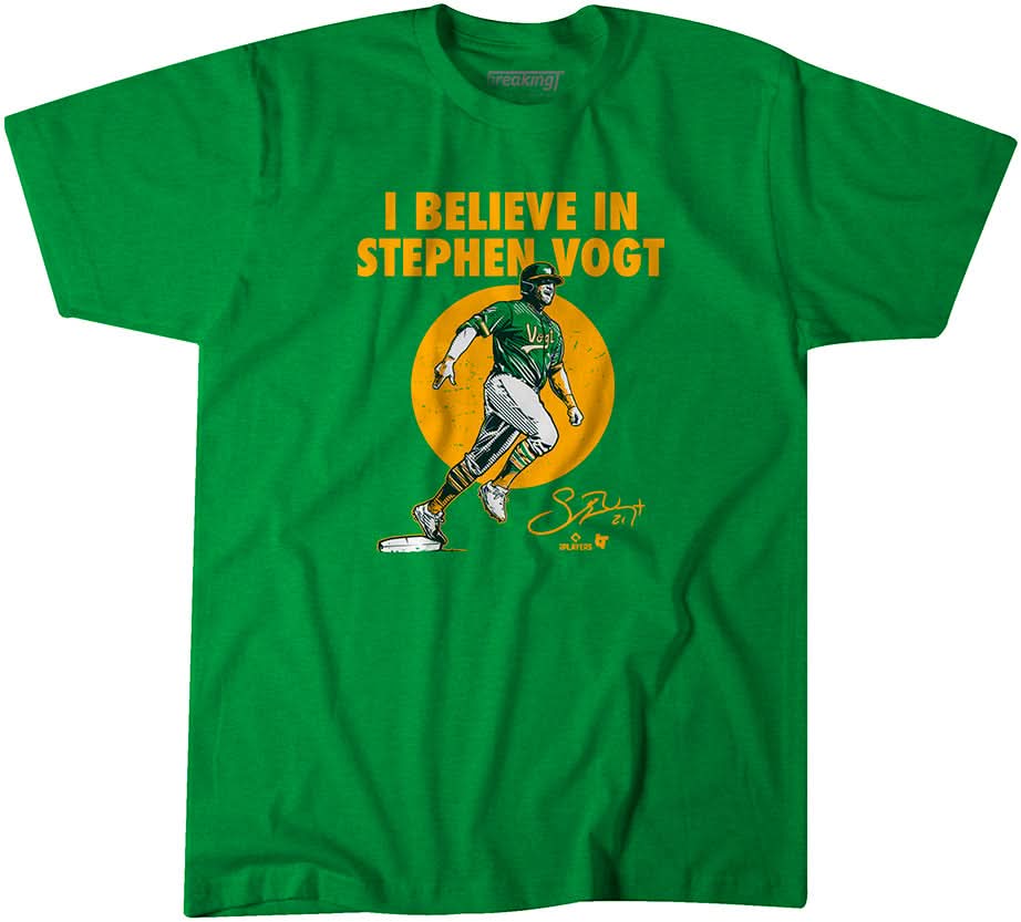 I Believe In Stephen Vogt 1