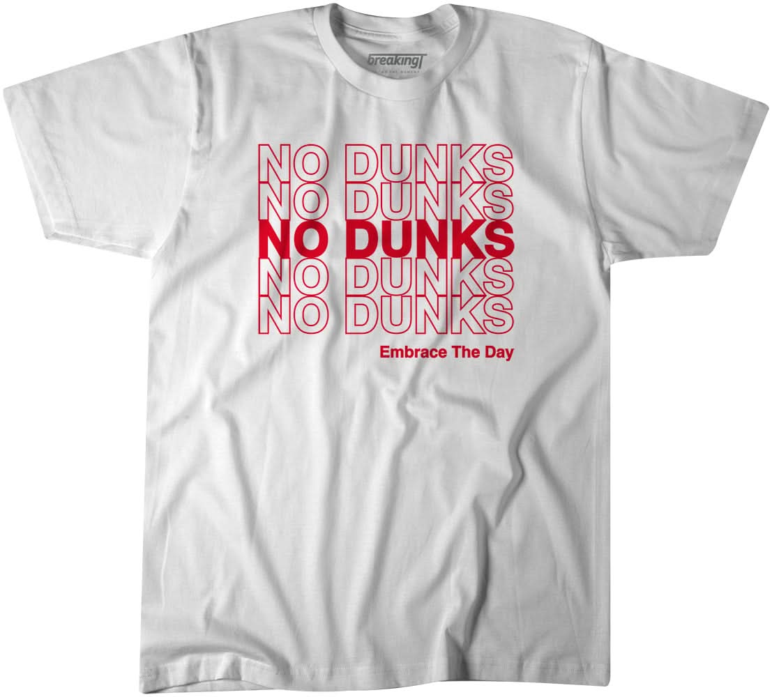 No Dunks: Embrace The Day 1