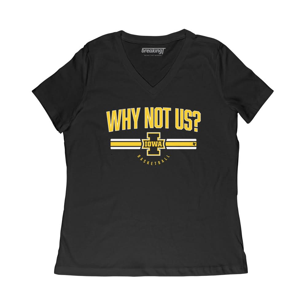 IOWA BASKETBALL: WHY NOT US? 3