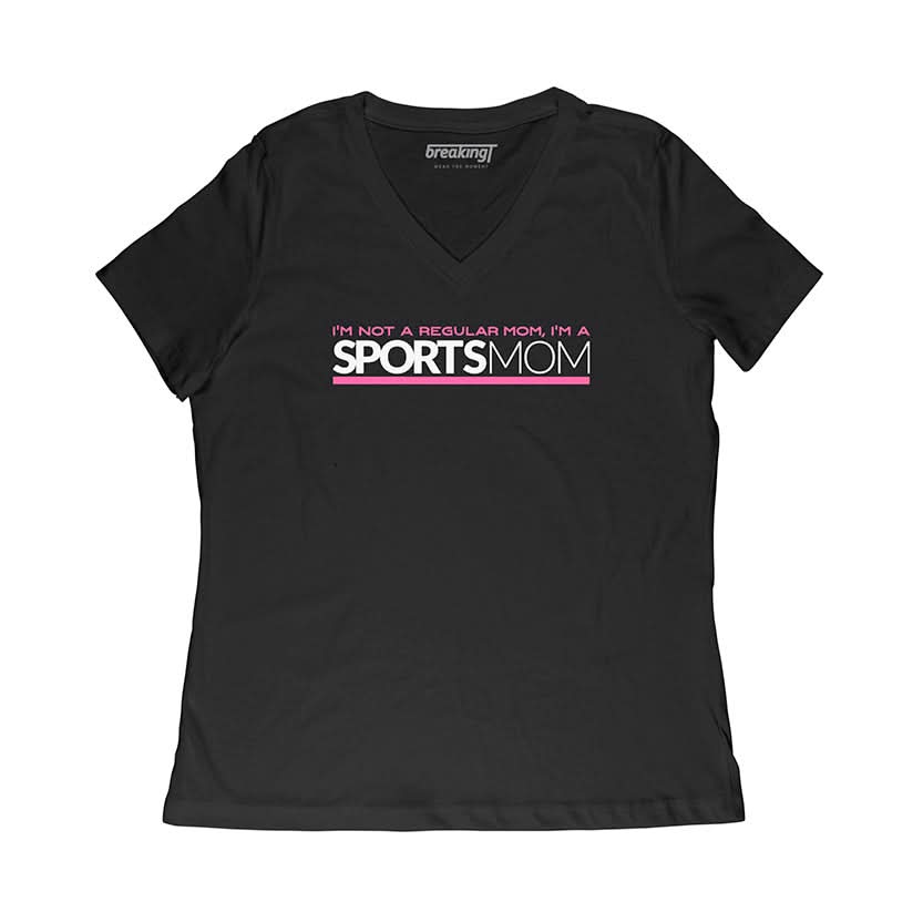 I'm Not Like A Regular Mom I'm A Sports Mom 3
