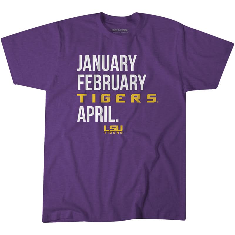 LSU Tigers: January February TIGERS April 1