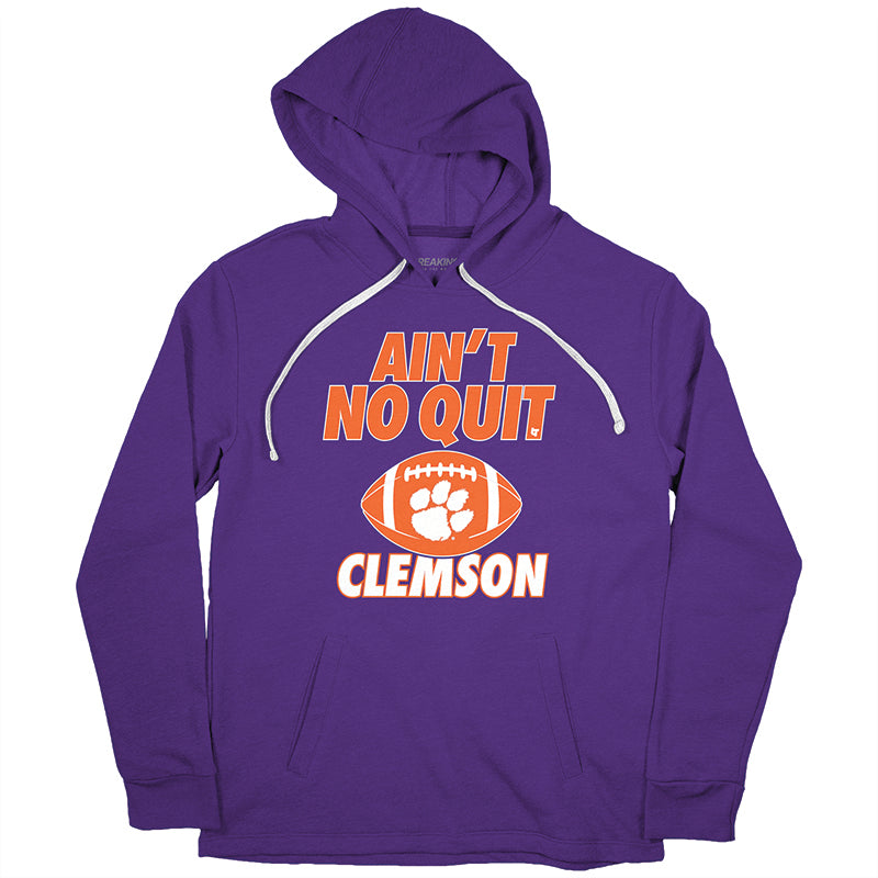 Clemson Football: Ain't No Quit 2