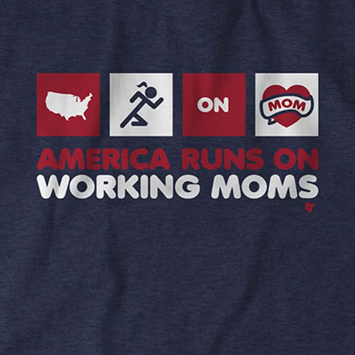 America Runs on Working Moms 6