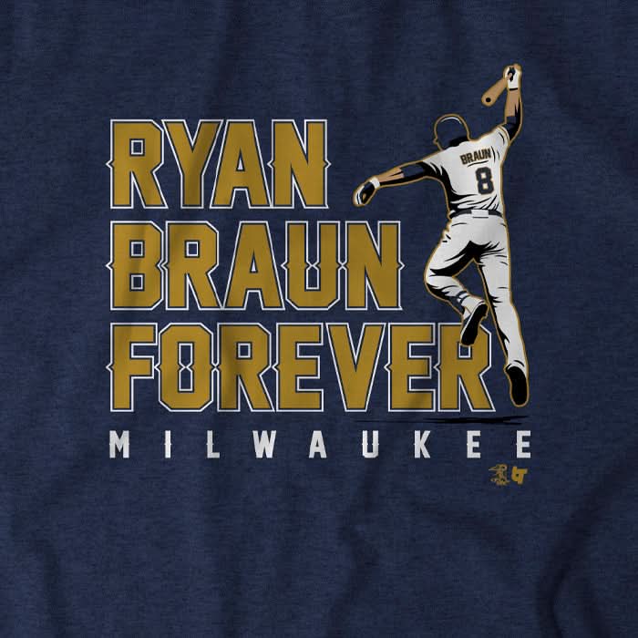 Ryan Braun Forever 2
