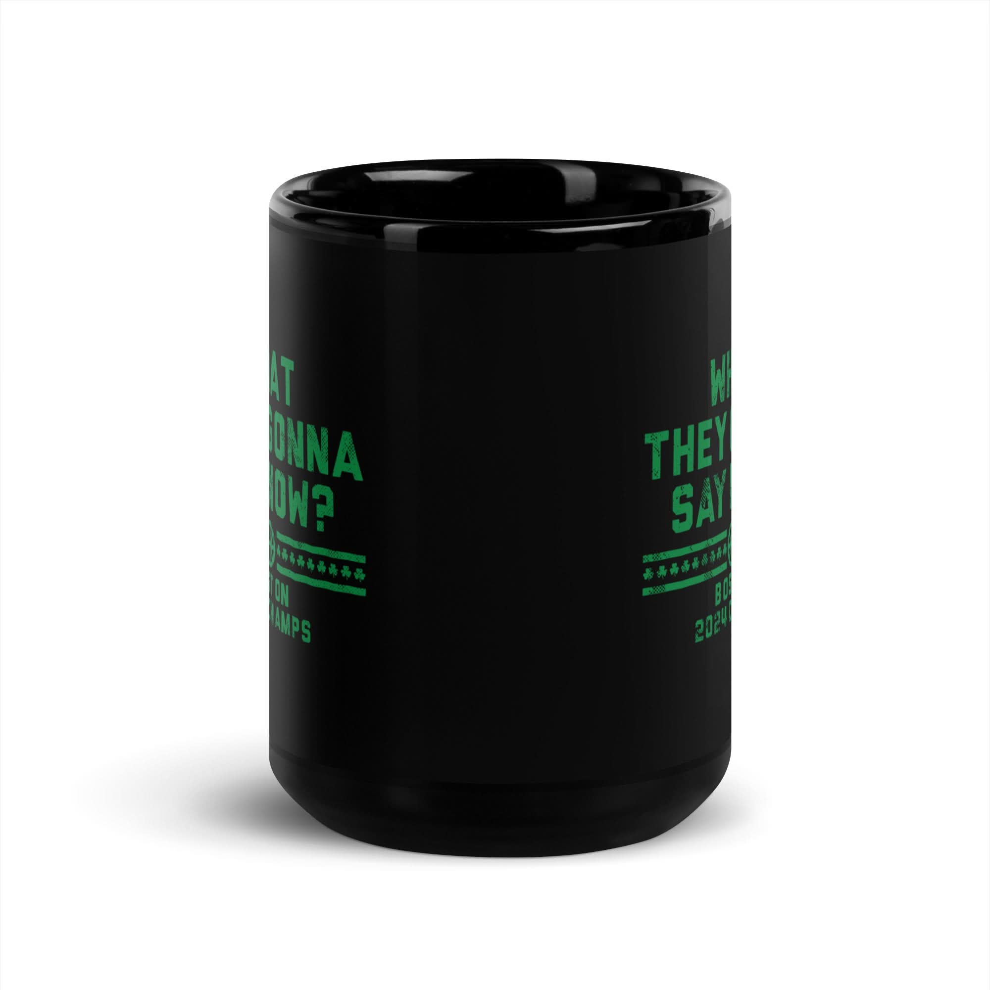 Boston Champs: What They Gonna Say Now? Mug 6