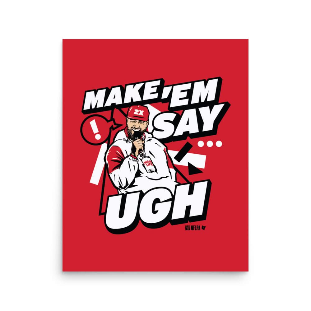 Travis Kelce: Make 'Em Say Ugh Art Print 2