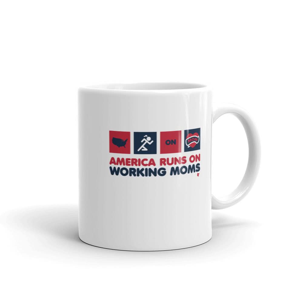 America Runs on Working Moms Mug 1