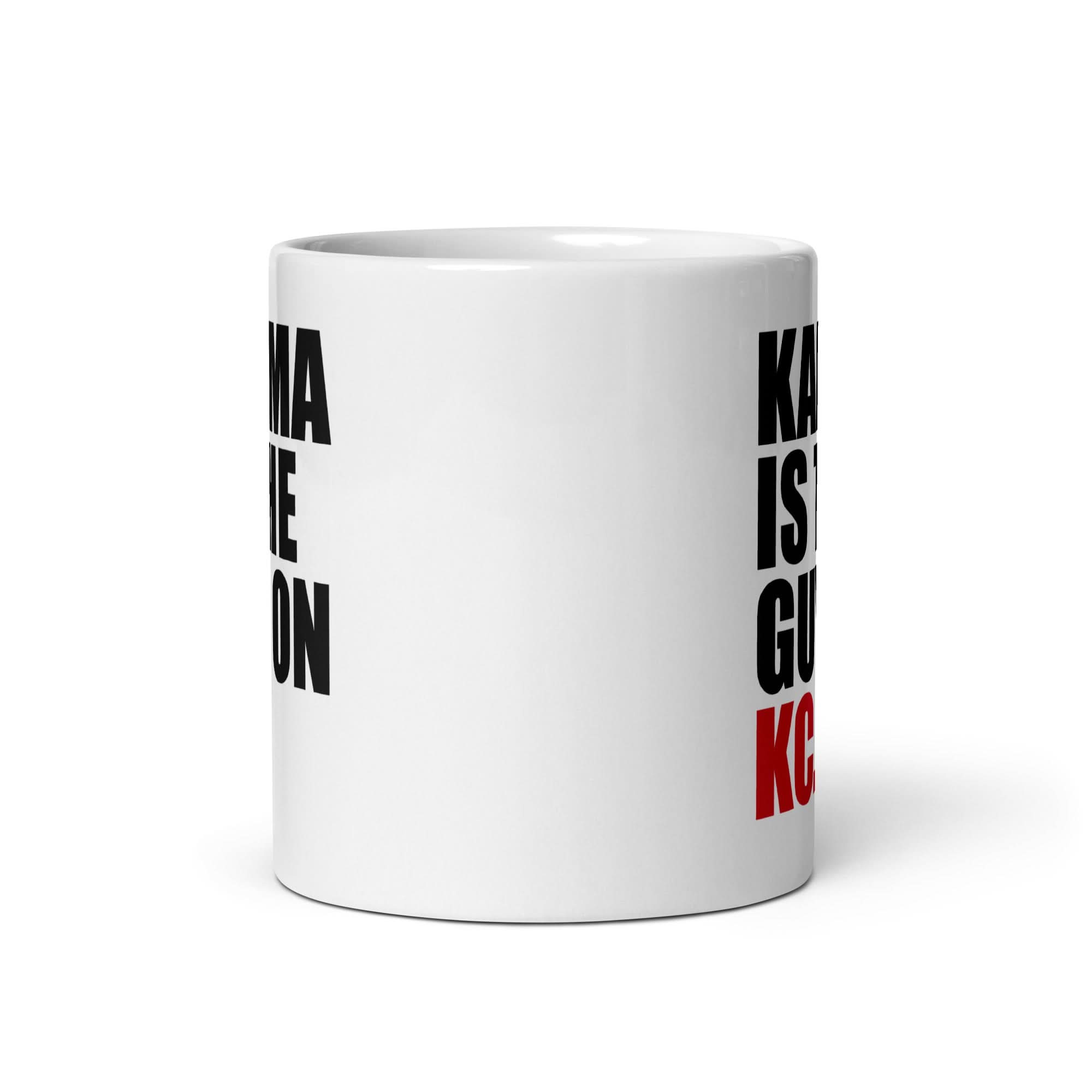 Karma Is The Guy On KC (White) Mug 4
