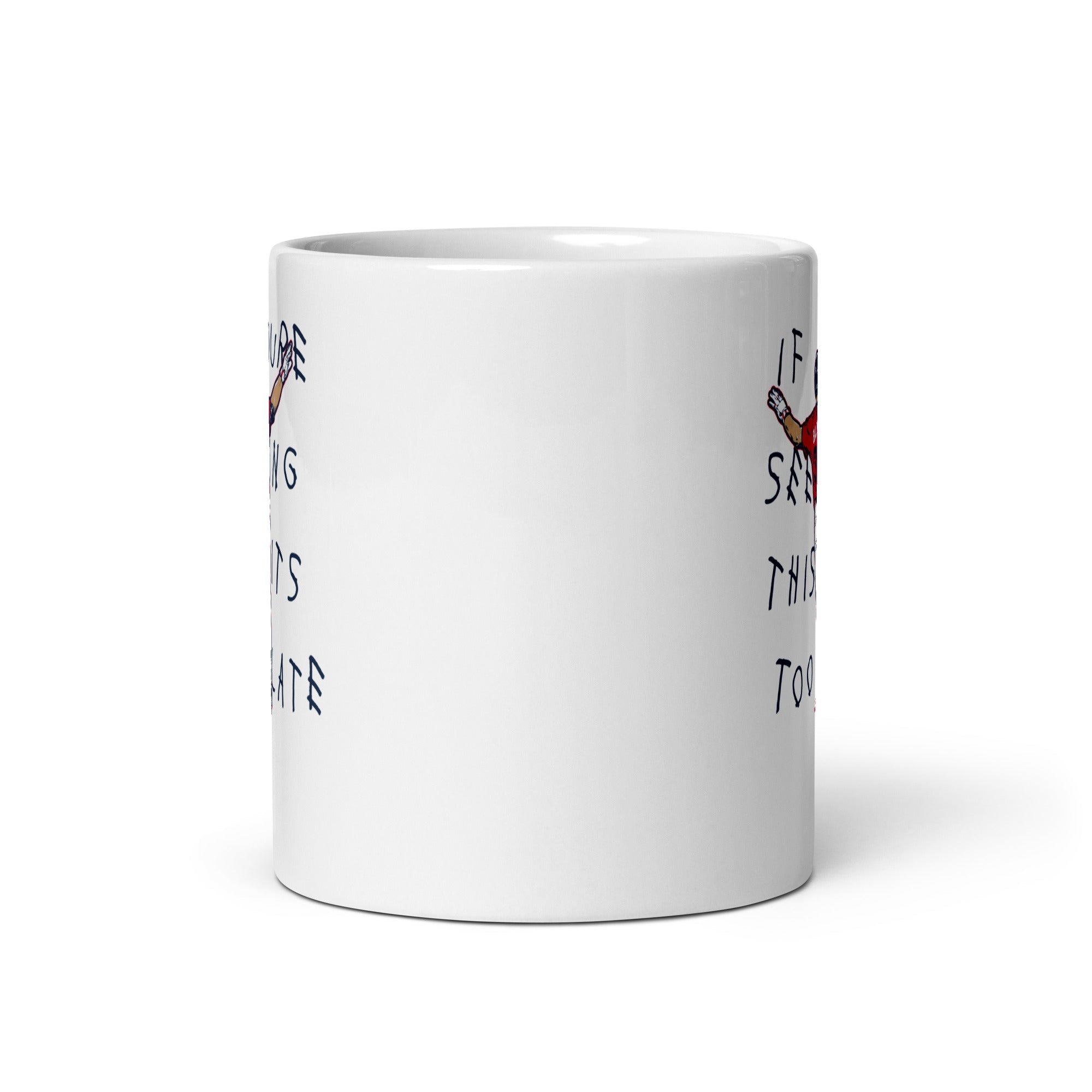 Drake Baldwin: It's Too Late Mug 4
