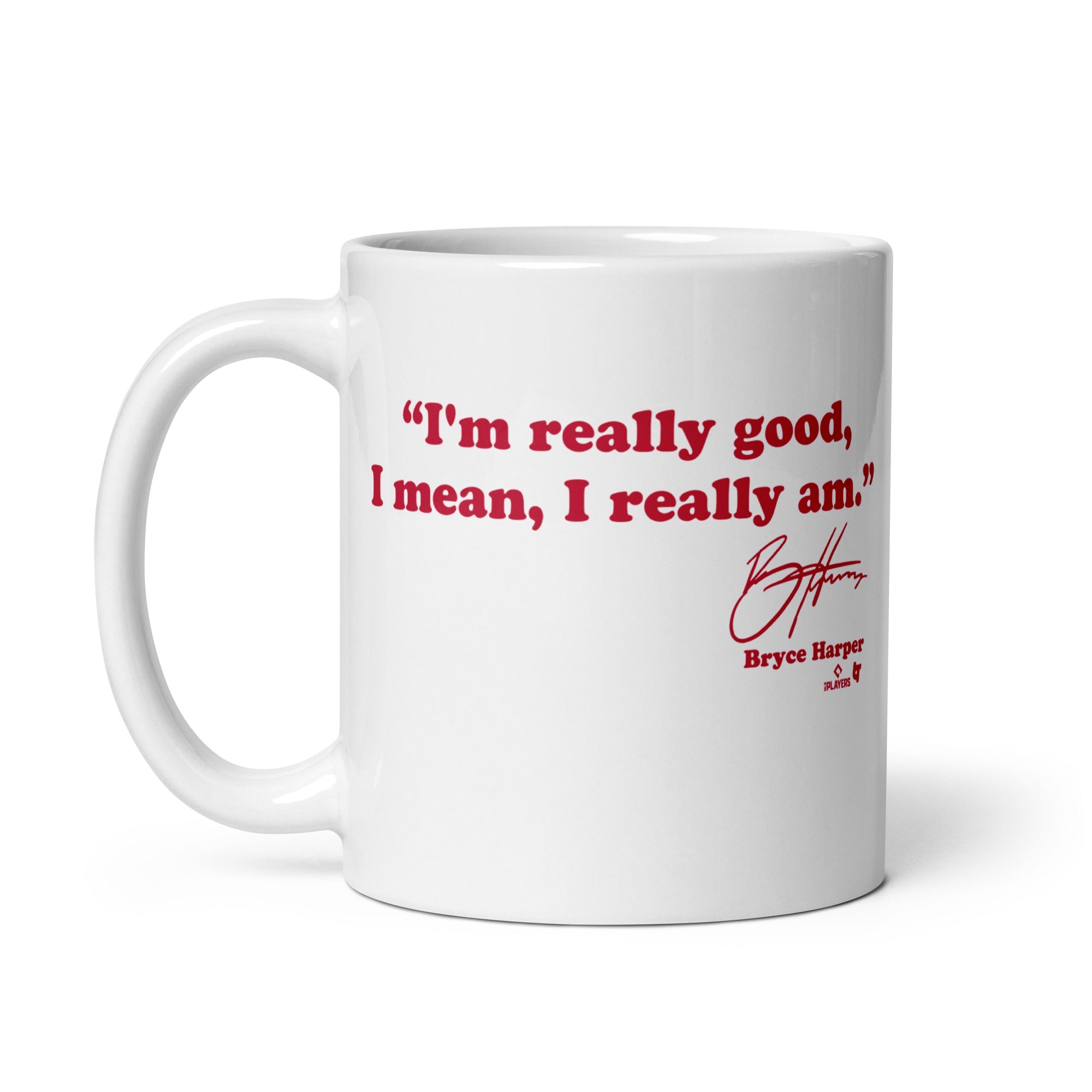 Bryce Harper: I'm Really Good Mug 3