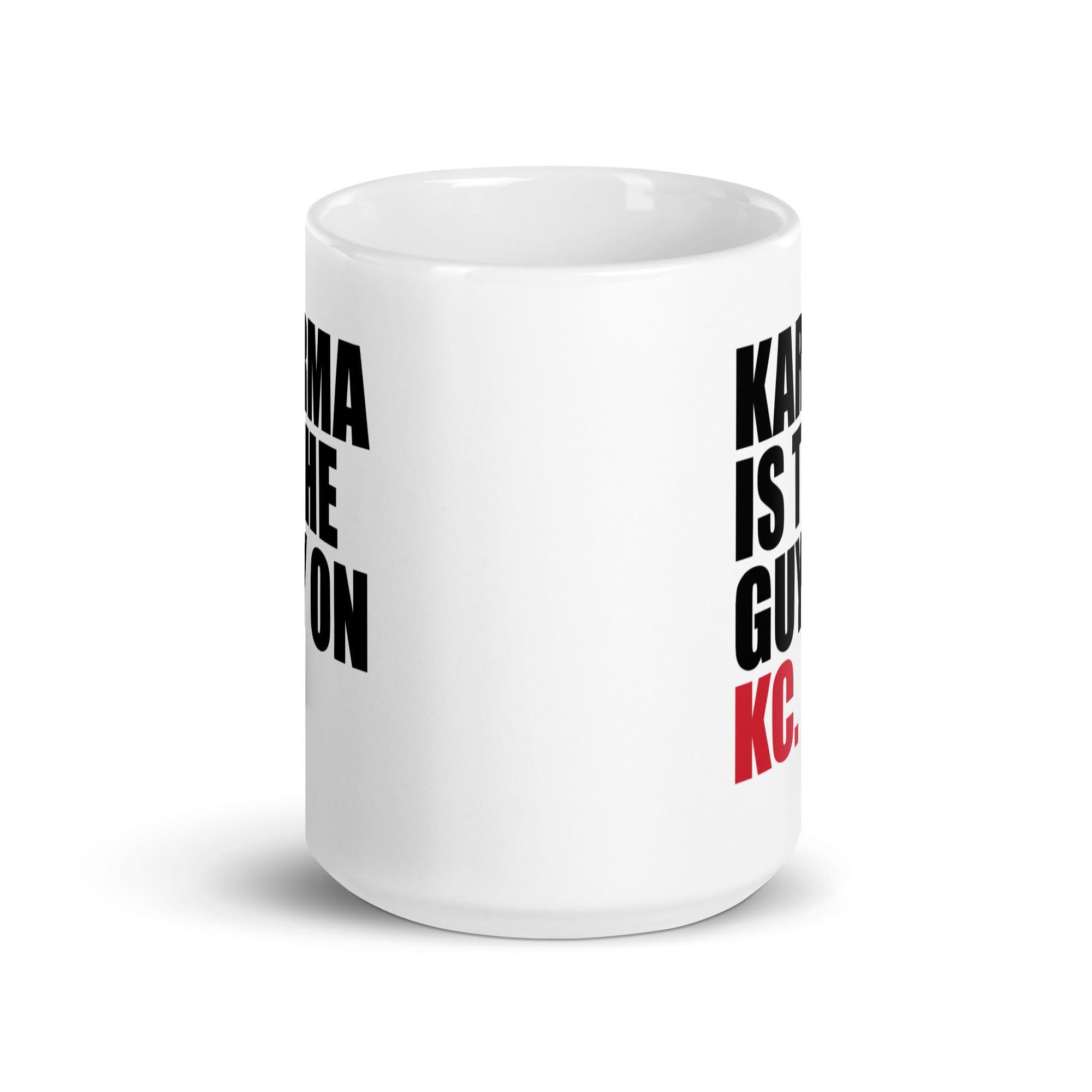 Karma Is The Guy On KC (White) Mug 6