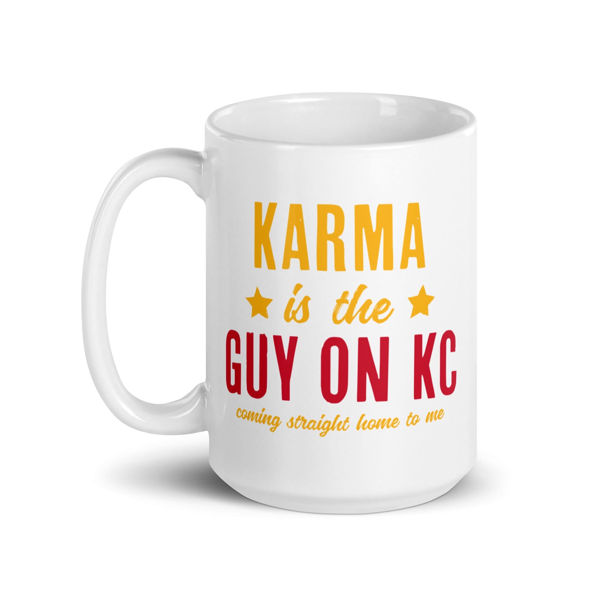 Karma Is The Guy On KC (Red) Mug 5