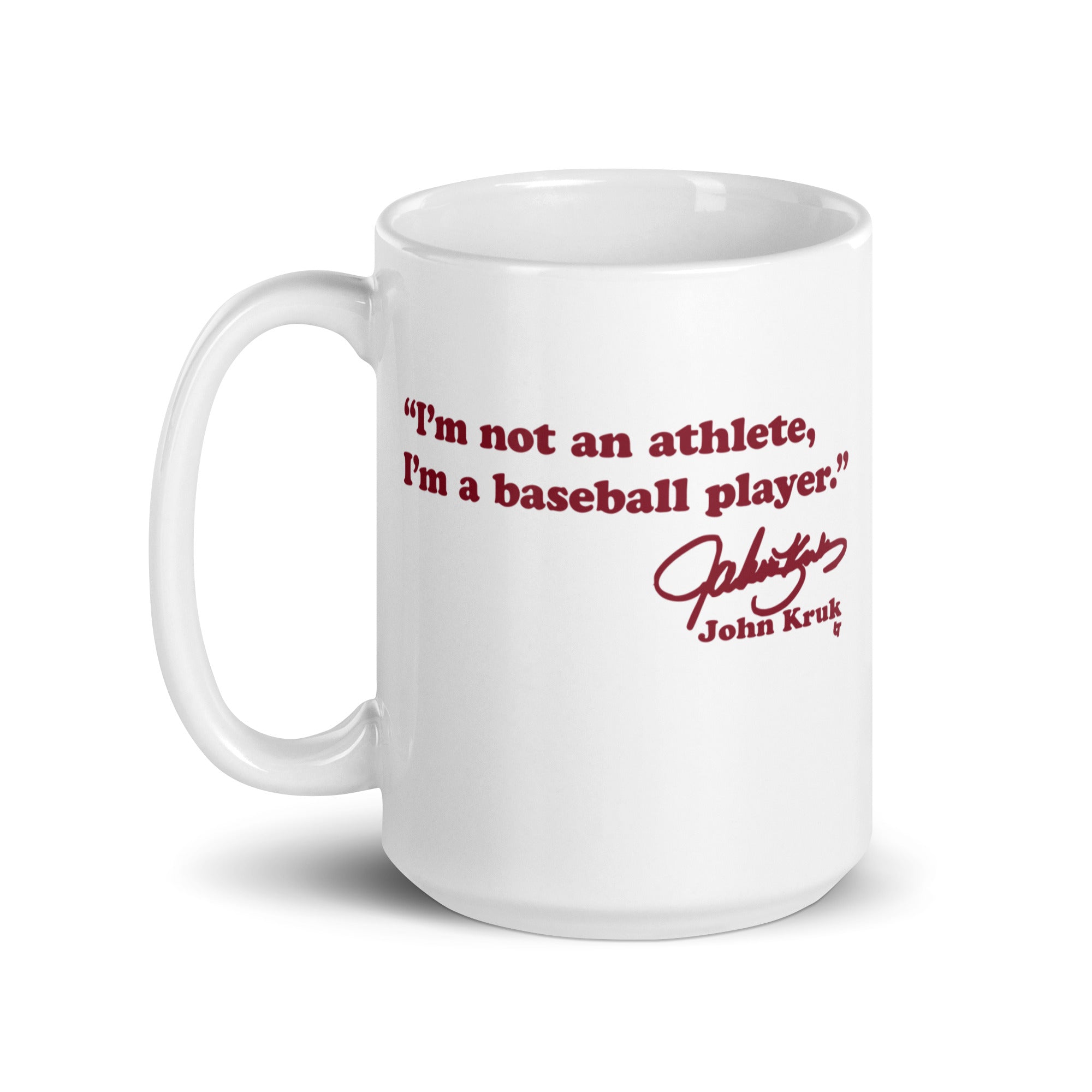 John Kruk: I'm Not An Athlete, I'm a Baseball Player Mug 5