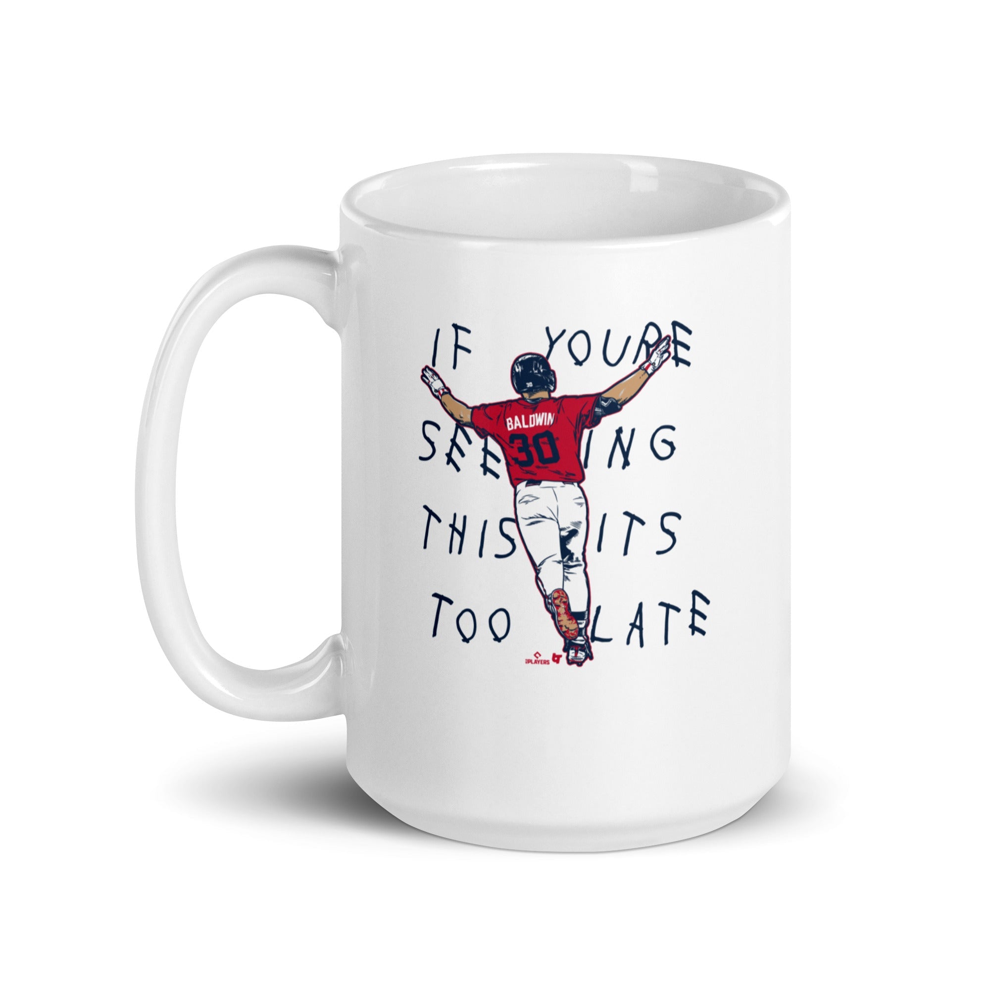Drake Baldwin: It's Too Late Mug 5