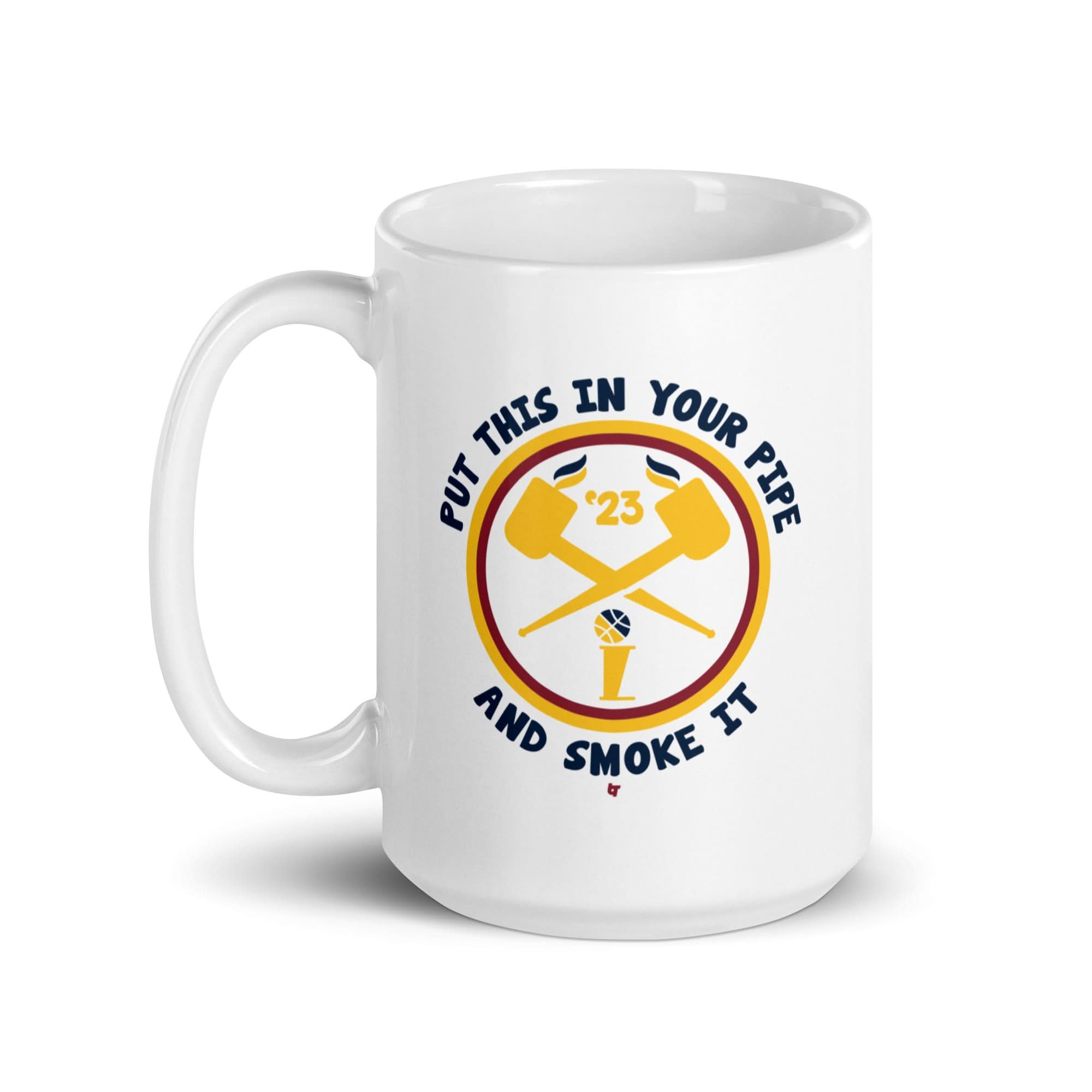 Denver: Put This in Your Pipe and Smoke It Mug 5